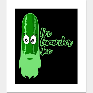 I'm cucumber joe Posters and Art